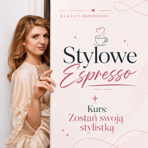 Pakiet rozszerzony: Stylowe Espresso + Zostań Swoją Stylistką