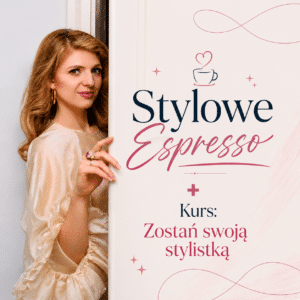 Pakiet Podstawowy: Stylowe Espresso + Zostań Swoją Stylistką